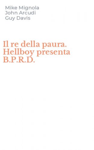 Il re della paura. Hellboy presenta B.P.R.D.