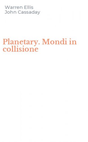Planetary. Mondi in collisione