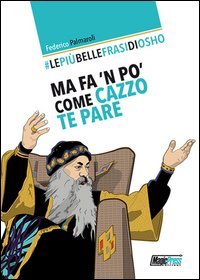 Le pi&ugrave; belle frasi di Osho. Ma fa 'n po' come cazzo te pare
