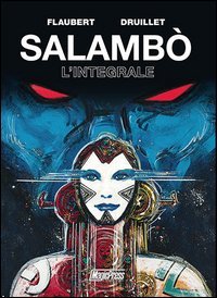 Salamb&ograve;. L'integrale da Gustave Flaubert