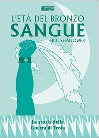 Sangue. L'et&agrave; del bronzo