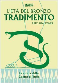 Tradimento. L'et&agrave; del bronzo