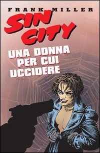 Una donna per cui uccidere. Sin city