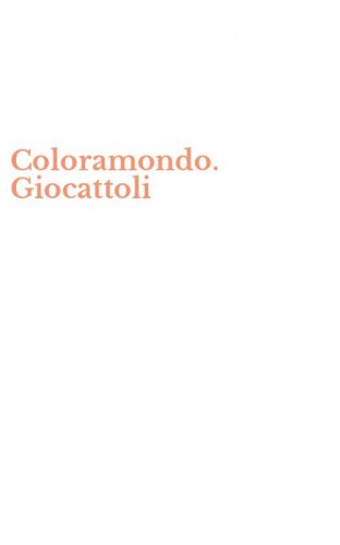 Coloramondo. Giocattoli