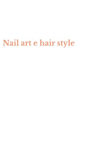 Nail art e hair style