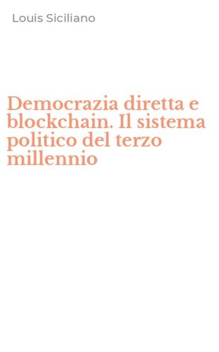 Democrazia diretta e blockchain. Il sistema politico del terzo millennio