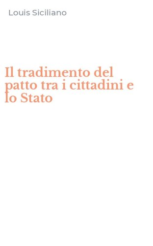 Il tradimento del patto tra i cittadini e lo Stato