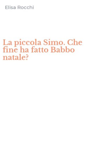 La piccola Simo. Che fine ha fatto Babbo natale?