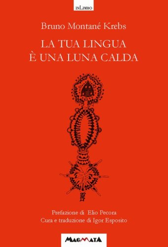 La tua lingua &egrave; una luna calda. Antologia poetica. Testo spagnolo a fronte