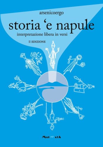 Storia 'e Napule. Versi, raccontini, greguerias