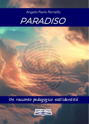 Paradiso. Un racconto pedagogico sull'identit&agrave;