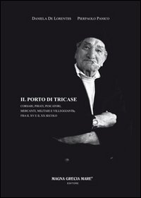 Il porto di Tricase. Corsari, pirati, pescatori, mercanti, militari e villeggianti fra il XV e il XX secolo