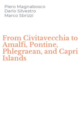 From Civitavecchia to Amalfi, Pontine, Phlegraean, and Capri Islands