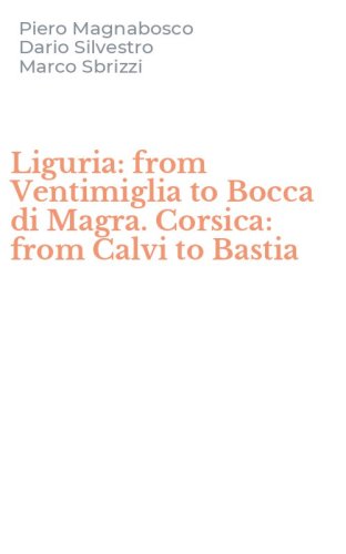 Liguria: from Ventimiglia to Bocca di Magra. Corsica: from Calvi to Bastia