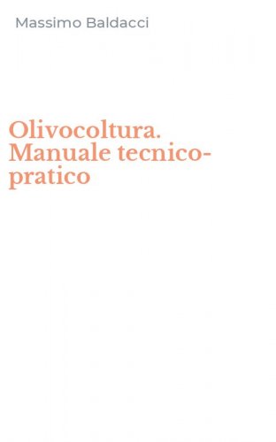 Olivocoltura. Manuale tecnico-pratico
