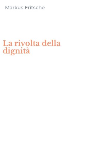 La rivolta della dignit&agrave;