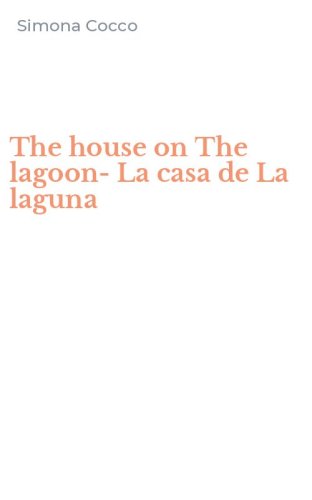 The house on The lagoon-La casa de La laguna
