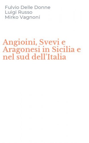 Angioini, Svevi e Aragonesi in Sicilia e nel sud dell'Italia