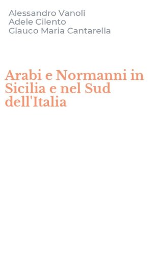 Arabi e Normanni in Sicilia e nel Sud dell'Italia
