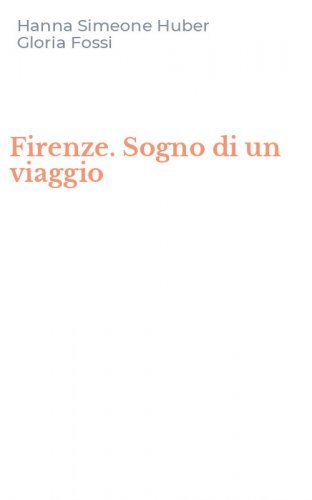 Firenze. Sogno di un viaggio