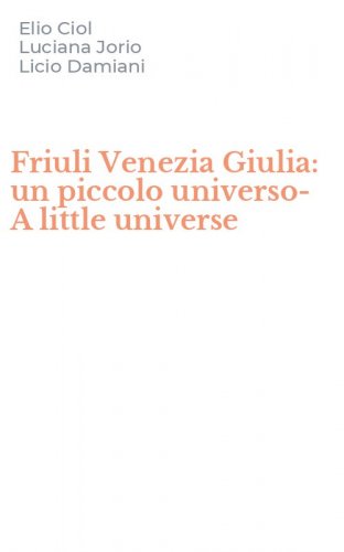 Friuli Venezia Giulia: un piccolo universo-A little universe