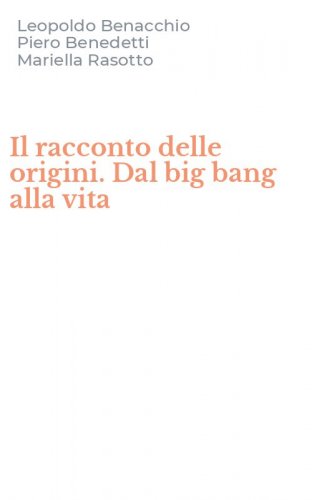 Il racconto delle origini. Dal big bang alla vita