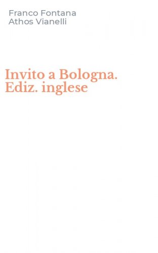 Invito a Bologna. Ediz. inglese