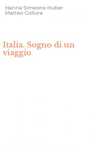Italia. Sogno di un viaggio