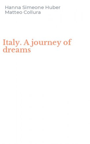 Italy. A journey of dreams
