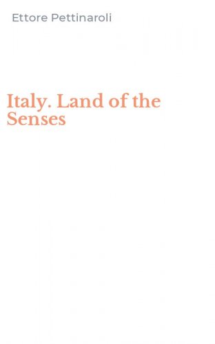 Italy. Land of the Senses