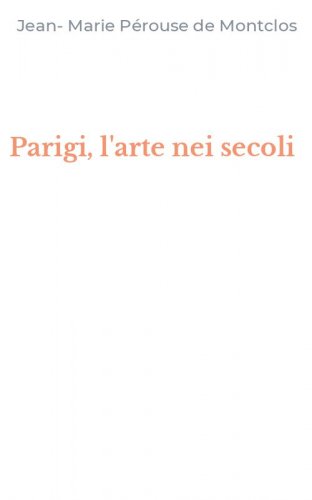 Parigi, l'arte nei secoli