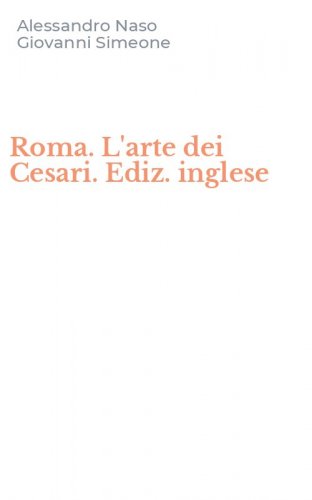 Roma. L'arte dei Cesari. Ediz. inglese