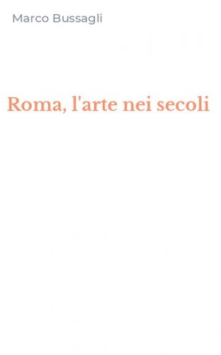 Roma, l'arte nei secoli