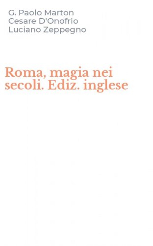 Roma, magia nei secoli. Ediz. inglese