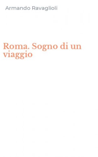 Roma. Sogno di un viaggio