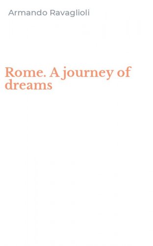 Rome. A journey of dreams