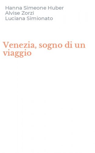 Venezia, sogno di un viaggio
