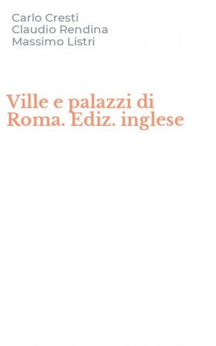 Ville e palazzi di Roma. Ediz. inglese