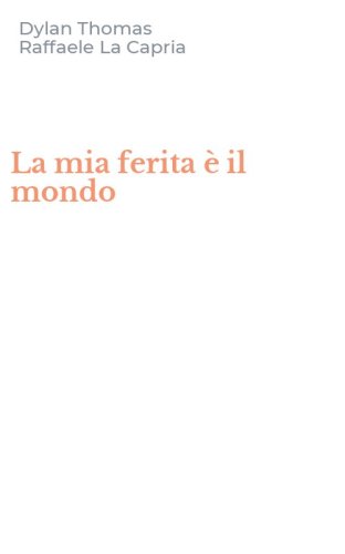 La mia ferita &egrave; il mondo