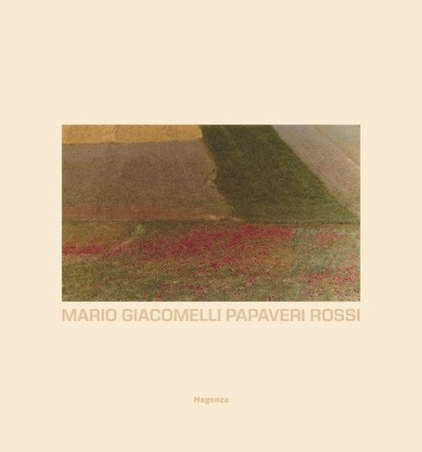 Mario Giacomelli. Papaveri rossi