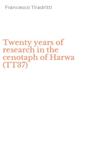 Twenty years of research in the cenotaph of Harwa (TT37)