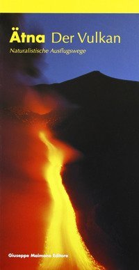 &Auml;tna. Der vulkan. Naturalistiche ausflugswege