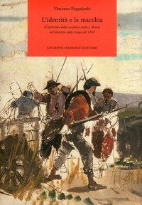 L'identit&agrave; e la macchia. Il battesimo della coscienza civile a Bronte nel dibattito sulla strage del 1860