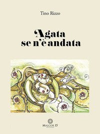 Agata se n'&egrave; andata