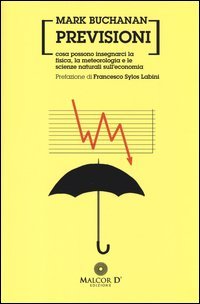 Previsioni. Cosa possono insegnarci la fisica, la metereologia e le scienze naturali sull'economia