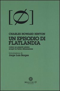 Un episodio di Flatlandia. Come un popolo piano scopr&igrave; la terza dimensione