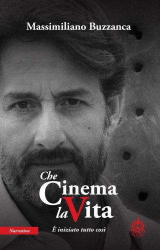 Che cinema la vita. &Egrave; iniziato tutto cos&igrave;