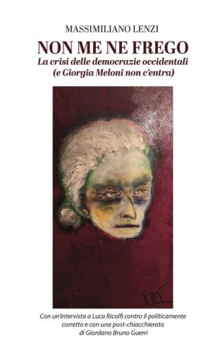 Non me ne frego. La crisi delle democrazie occidentali (e Giorgia Meloni non c'entra)