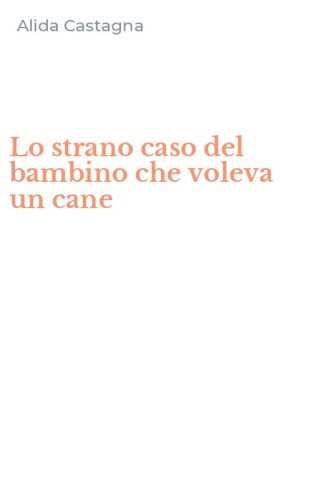 Lo strano caso del bambino che voleva un cane