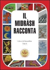 Il Midr&agrave;sh racconta. Libro di Bemidb&agrave;r